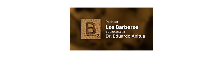 Eduardo Anitua en el podcast “Los Barberos”